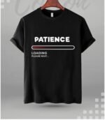 Men's High Quality Tee In Resonable Price Patience Loading Printed